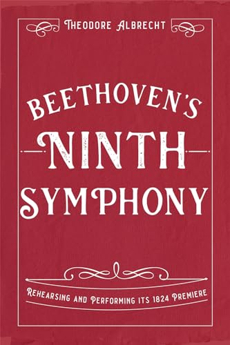 Beethoven's Ninth Symphony: Rehearsing and Performing Its 1824 Premiere von The Boydell Press