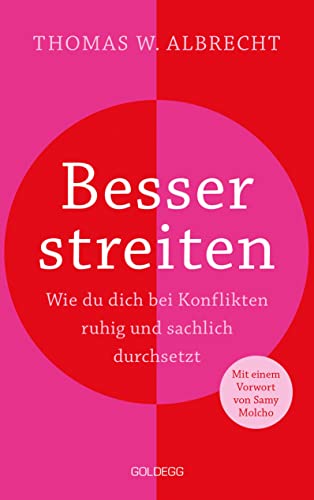 Besser streiten. Wie du dich bei Konflikten ruhig und sachlich durchsetzt. Richtig streiten lernen: Klare und gewaltfreie Kommunikation für ein gutes Miteinander. Mit vielen Praxistipps Besser streiten. Wie du dich bei Konflikten ruhig und sachlich durchsetzt. Richtig streiten lernen: Klare und gewaltfreie Kommunikation für ein gutes Miteinander. Mit vielen Praxistipps