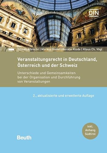 Veranstaltungsrecht in Deutschland, Österreich und der Schweiz: Unterschiede und Gemeinsamkeiten bei der Organisation und Durchführung von Veranstaltungen (DIN Media Recht) von DIN Media