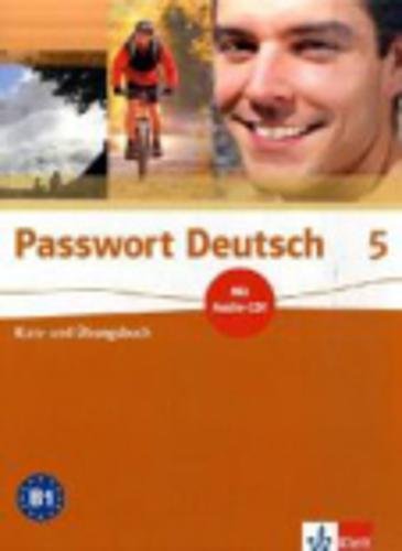 Passwort Deutsch / Kombiniertes Kurs- und Übungsbuch 5: Niveau B1 Passwort Deutsch / Kombiniertes Kurs- und Übungsbuch 5: Niveau B1