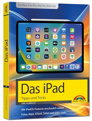 Das iPad Tipps und Tricks Handbuch - für alle iPad-Modelle geeignet (iPad, iPad Pro, iPad Air, iPad mini) von Markt + Technik Verlag