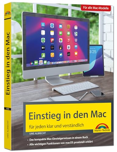 Einstieg in den Mac - aktuell zu macOS Sequoia: Für alle Mac-Modelle geeignet von Markt + Technik Verlag