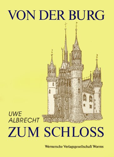 Von der Burg zum Schloss. Französische Schlossbaukunst im Spätmittelalter