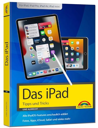 iPad - iOS Handbuch - für alle iPad-Modelle geeignet (iPad, iPad Pro, iPad Air, iPad mini) von Markt + Technik