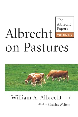 Albrecht on Pastures (Albrecht on Pastures: The Albrecht Papers)