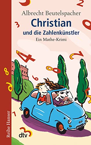 Christian und die Zahlenkünstler: Ein Mathe-Krimi (Reihe Hanser)