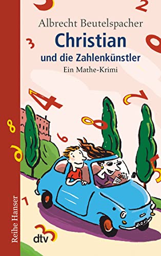 Christian und die Zahlenkünstler: Ein Mathe-Krimi (Reihe Hanser) von dtv Verlagsgesellschaft