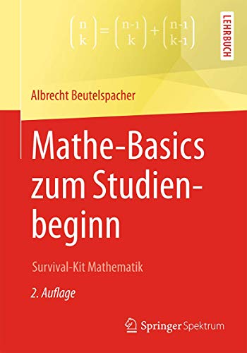 Mathe-Basics zum Studienbeginn: Survival-Kit Mathematik von Springer Spektrum