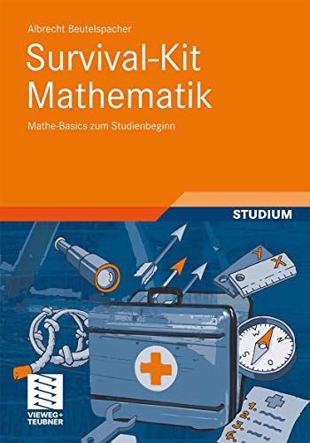 Survival-Kit Mathematik: Mathe-Basics zum Studienbeginn