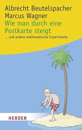Wie man durch eine Postkarte steigt: . . . und andere spannende mathematische Experimente: . . . und andere mathematische Experimente (HERDER spektrum) von Herder Verlag GmbH