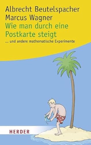 Wie man durch eine Postkarte steigt: . . . und andere spannende mathematische Experimente: . . . und andere mathematische Experimente (HERDER spektrum) von VERLAG HERDER GMBH