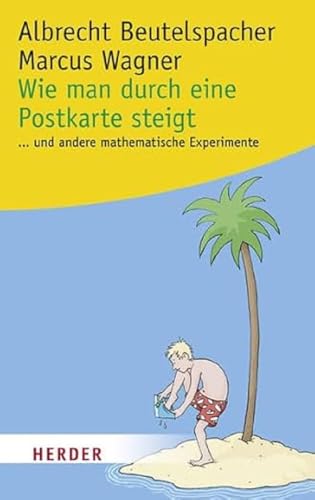 Wie man durch eine Postkarte steigt: . . . und andere spannende mathematische Experimente: . . . und andere mathematische Experimente (HERDER spektrum) von Herder Verlag GmbH