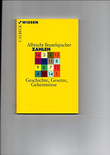 Zahlen: Geschichte, Gesetze, Geheimnisse (Beck'sche Reihe) Zahlen: Geschichte, Gesetze, Geheimnisse (Beck'sche Reihe)