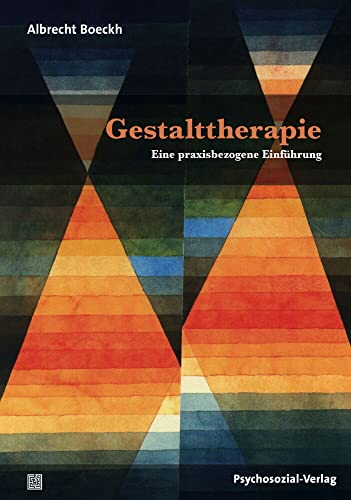 Gestalttherapie: Eine praxisbezogene Einführung (Therapie & Beratung) von Psychosozial Verlag GbR