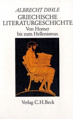 Griechische Literaturgeschichte - Von Homer bis zum Hellenismus