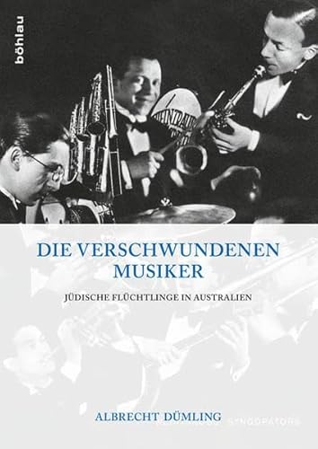 Die verschwundenen Musiker: Jüdische Flüchtlinge in Australien Die verschwundenen Musiker: Jüdische Flüchtlinge in Australien