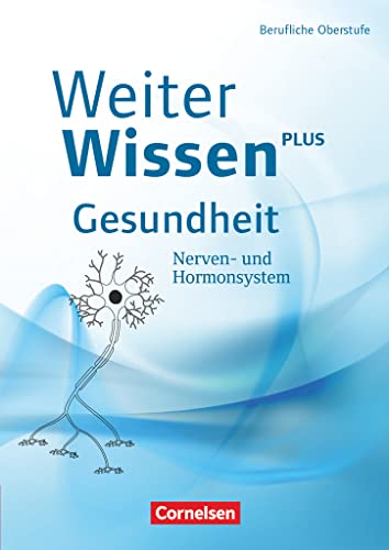 Weiterwissen - Gesundheit - Neubearbeitung: Nerven- und Hormonsystem - Schulbuch von Cornelsen Verlag GmbH