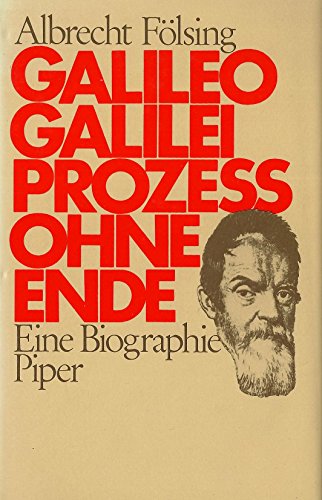 Galileo Galilei. Prozeß ohne Ende. Eine Biographie von Piper Verlag GmbH