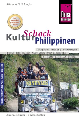Reise Know-How KulturSchock Philippinen: Alltagskultur, Traditionen, Verhaltensregeln, ... von Reise Know-How Rump GmbH