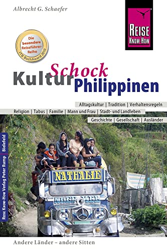Reise Know-How KulturSchock Philippinen: Alltagskultur, Traditionen, Verhaltensregeln, ... Reise Know-How KulturSchock Philippinen: Alltagskultur, Traditionen, Verhaltensregeln, ...