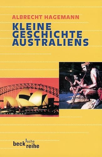 Kleine Geschichte Australiens (Beck'sche Reihe)