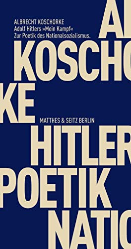 Adolf Hitlers »Mein Kampf«: Zur Poetik des Nationalsozialismus (Fröhliche Wissenschaft) von Matthes & Seitz Verlag