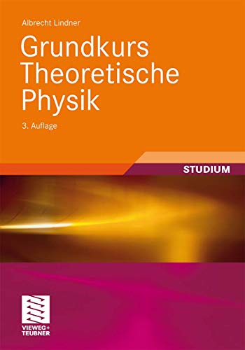 Grundkurs Theoretische Physik von Vieweg+Teubner Verlag