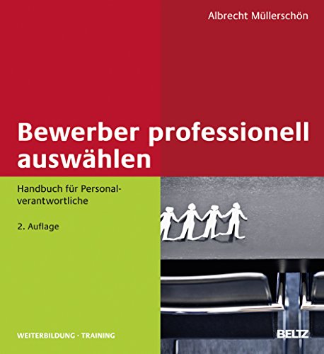 Bewerber professionell auswählen: Handbuch für Personalverantwortliche (Beltz Weiterbildung) von Beltz