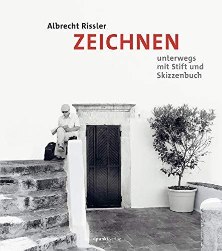 Zeichnen – Unterwegs mit Stift und Skizzenbuch von Dpunkt.Verlag GmbH