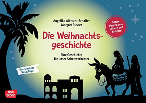 Die Weihnachtsgeschichte: Eine Geschichte für unser Schattentheater. Fertige Figuren zum Spielen und Erzählen der Herbergssuche. Die Adventszeit im ... und Figuren für unser Schattentheater)