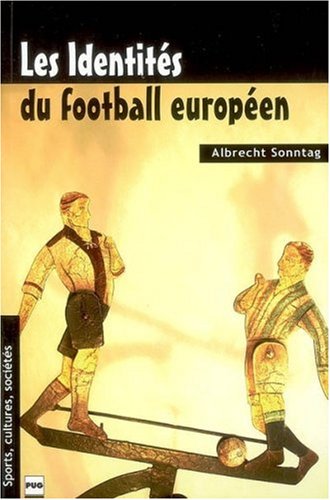 Les Identités du football européen von Presses Universitaires de Grenoble