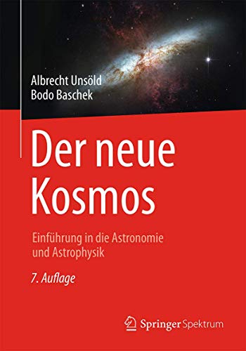 Der neue Kosmos: Einführung in die Astronomie und Astrophysik