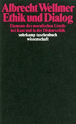 Ethik und Dialog: Elemente des moralischen Urteils bei Kant und in der Diskursethik (suhrkamp taschenbuch wissenschaft) von Suhrkamp Verlag