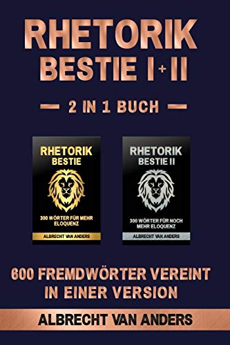 Rhetorik-Bestie 1+2: 600 Fremdwörter vereint in einer Version von Independently Published