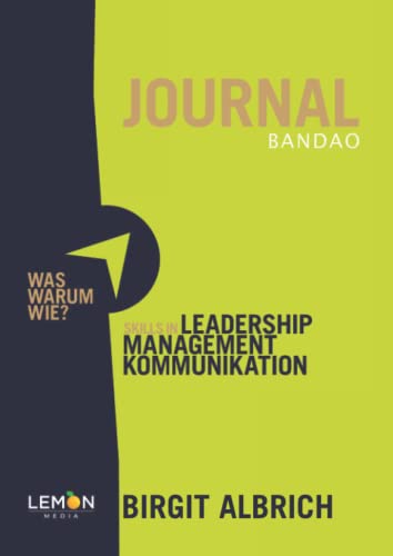 BANDAO JOURNAL Skills in Leadership, Management, Kommunikation: Praxisbuch für erfolgreiches Umsetzen Ihrer Ziele | Fokus auf Selbstreflexion | systemisches Planen und Gestalten von BMU Media GmbH