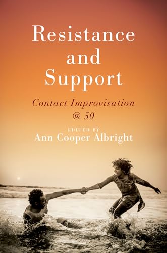 Resistance and Support: Contact Improvisation @ 50 von Oxford University Press Inc