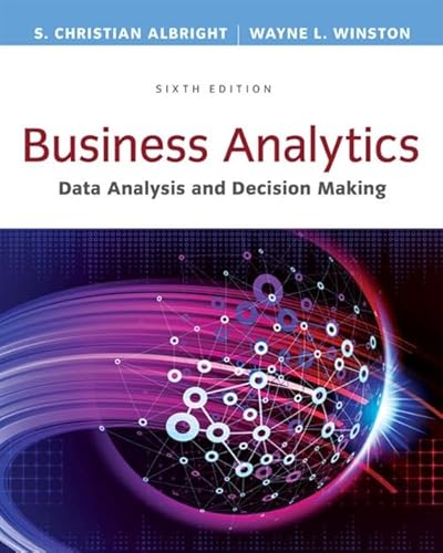 Business Analytics: Data Analysis & Decision Making von Cengage Learning