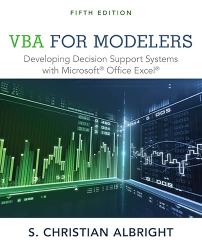 VBA for Modelers: Developing Decision Support Systems with Microsoft (R) Office Excel (R): Developing Decision Support Systems With Microsoft Office Excel