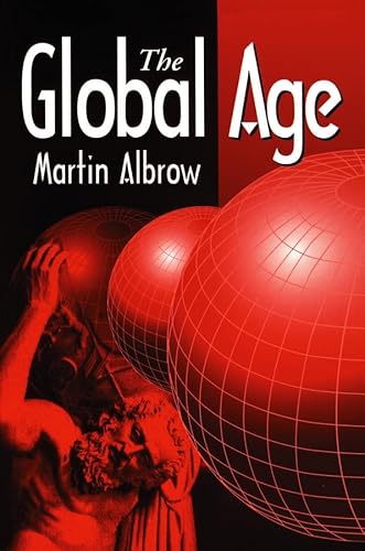 The Global Age: State and Society Beyond Modernity von Polity