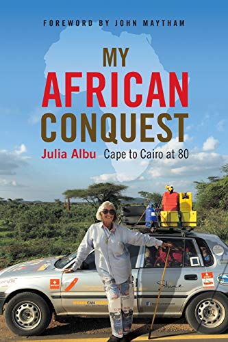 MY AFRICAN CONQUEST: Cape to Cairo at 80 von Jonathan Ball Publishers