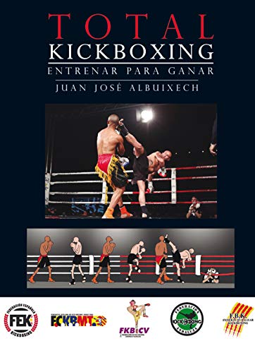 Total Kick Boxing: Entrenar para ganar Total Kick Boxing: Entrenar para ganar von Editorial Alas