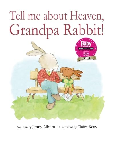 Tell Me About Heaven, Grandpa Rabbit!: A book to help children come to terms with losing someone special. von Little Boo Publishing