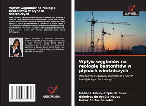 Wp¿yw w¿glanów na reologi¿ bentonitów w p¿ynach wiertniczych: Rozwój p¿ynów wodnych i organicznych z nowych brazylijskich glin bentonitowych von Wydawnictwo Nasza Wiedza