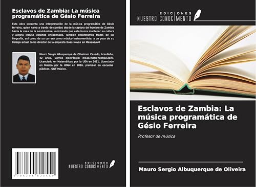Esclavos de Zambia: La música programática de Gésio Ferreira: Profesor de música von Ediciones Nuestro Conocimiento