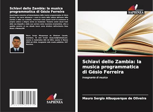 Schiavi dello Zambia: la musica programmatica di Gésio Ferreira: Insegnante di musica von Edizioni Sapienza
