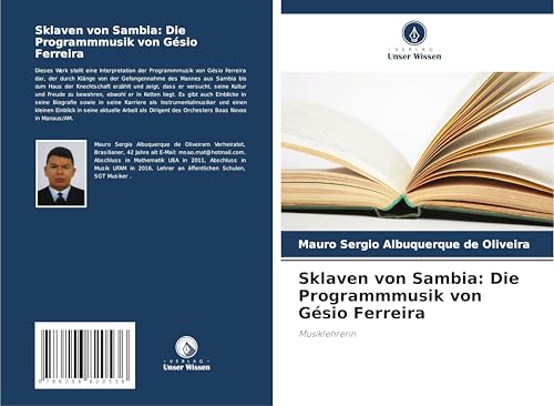 Sklaven von Sambia: Die Programmmusik von Gésio Ferreira: Musiklehrerin von Verlag Unser Wissen
