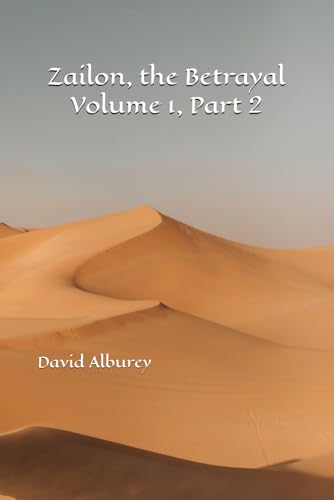 Zailon, the Betrayal: Zailon Volume 1, Part 2 (Zailon, God and King) von Independently published