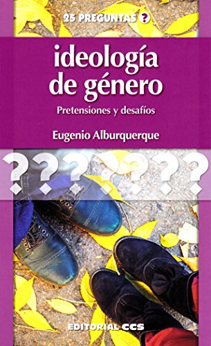 Ideología de género : pretensiones y desafíos (25 preguntas, Band 23)