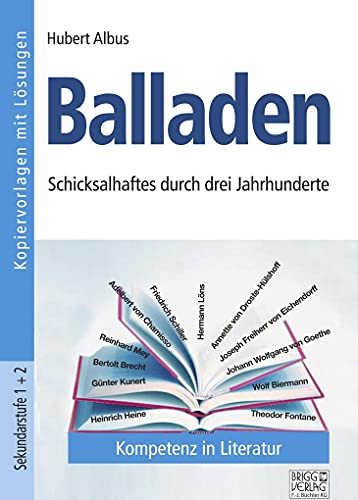 Balladen: Schicksalhaftes durch drei Jahrhunderte von Brigg Verlag KG