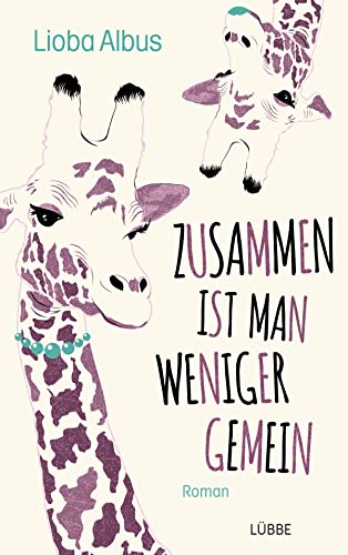 Zusammen ist man weniger gemein: Roman von Lübbe